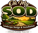 Oh My Sod - Landscape Design & Installation, a brand of Jordan Trees LLC
